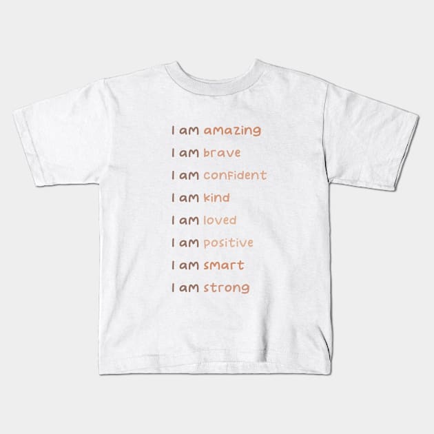 I am amazing self love confidence affirmation Kids T-Shirt by SmallestMoment